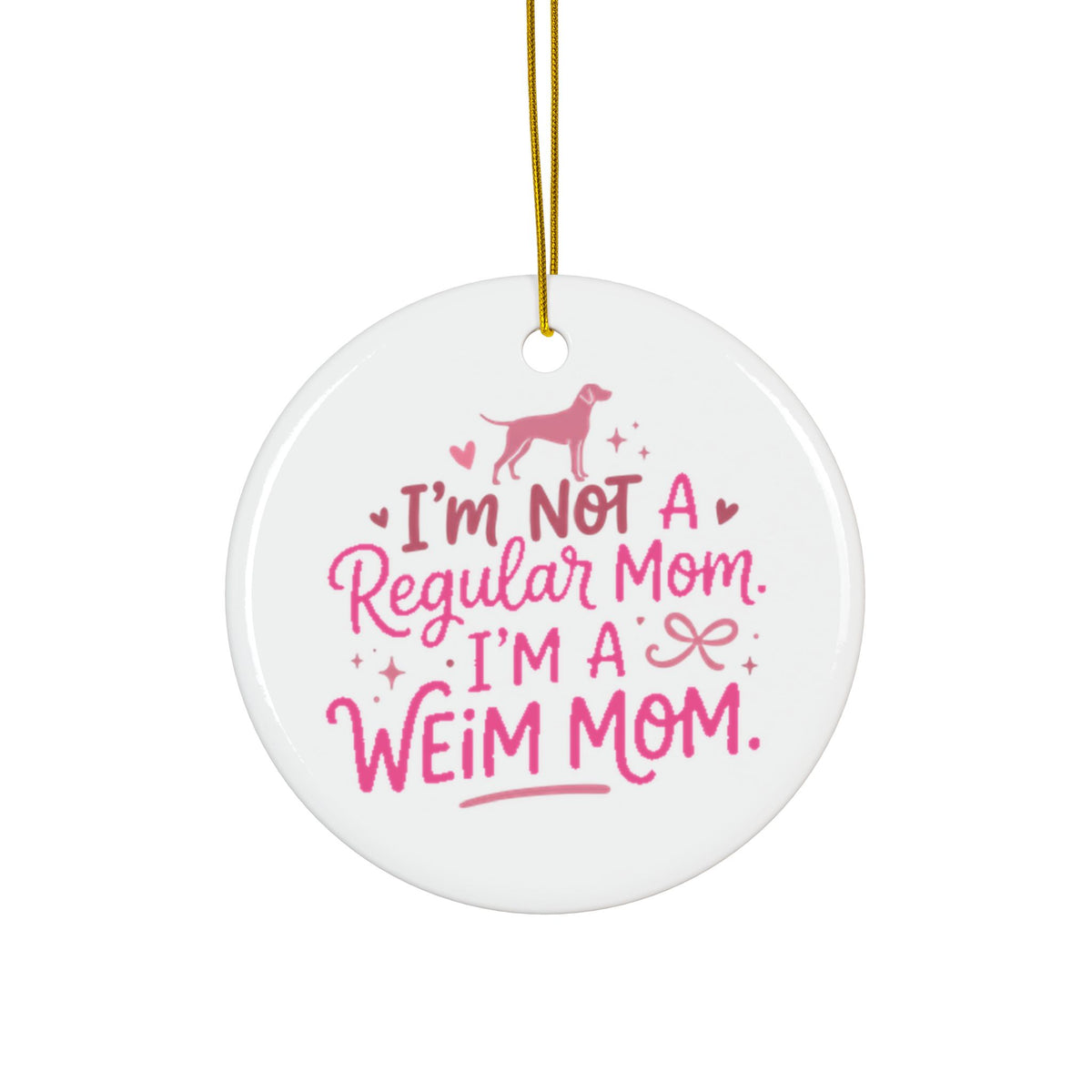 I'm a Weim Mom — Ceramic Ornament