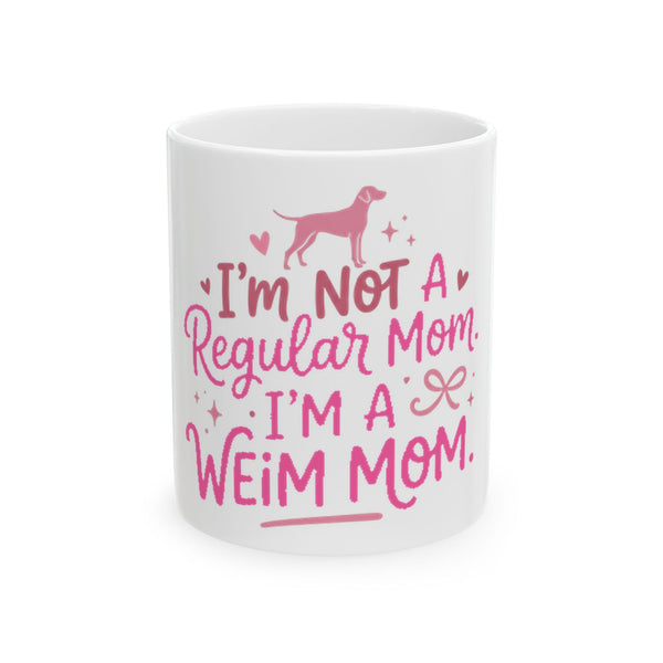 I'm a Weim Mom — Ceramic Mug