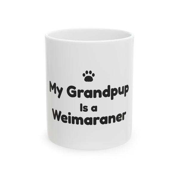 My Grandpup Is a Weimaraner Ceramic Mug